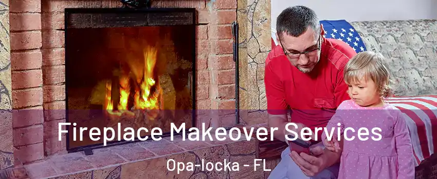  Fireplace Makeover Services Opa-locka - FL