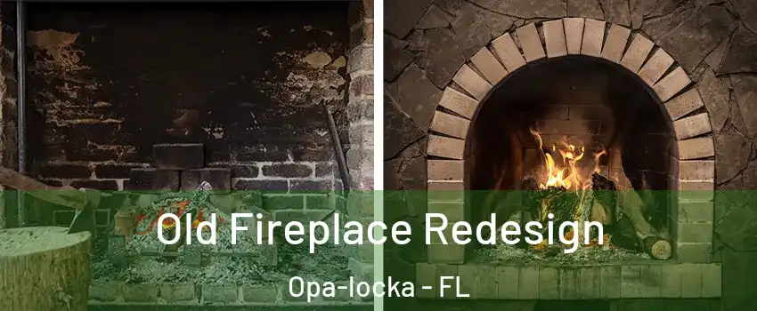  Old Fireplace Redesign Opa-locka - FL