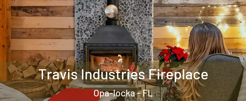  Travis Industries Fireplace Opa-locka - FL